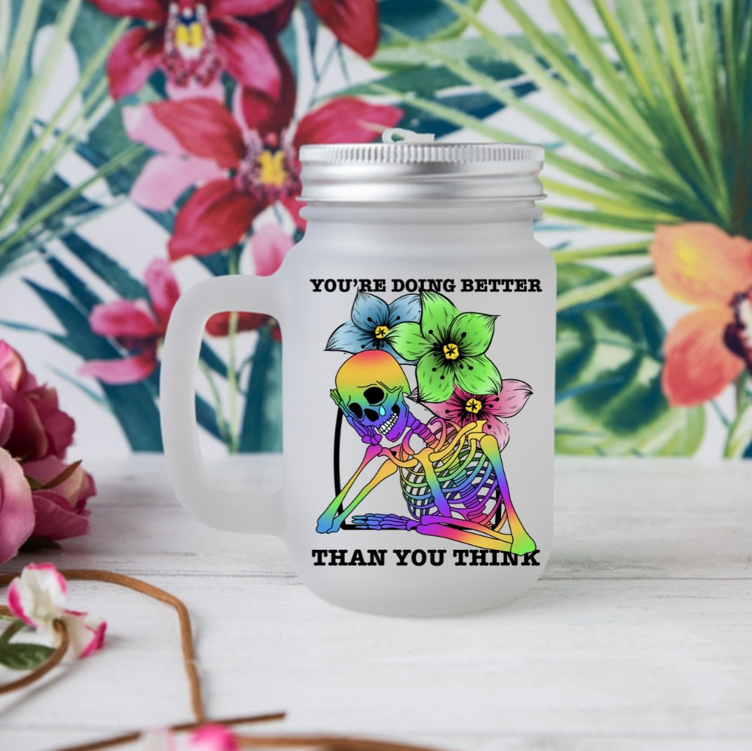 You're Doing Better Than You Think Frosted Mason Jar Mug