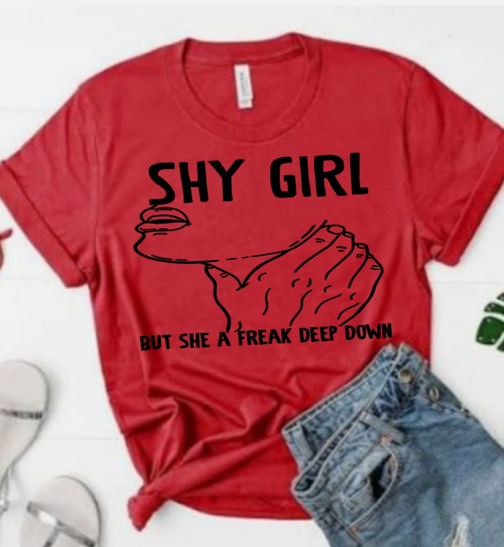 Shy Girl But She A Freak Deep Down Tshirt