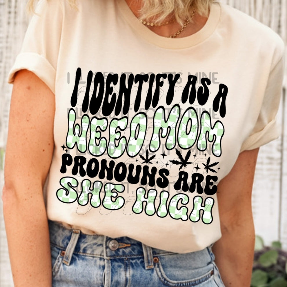 I Identify As A Weed Mom Pronouns Are She High Hoodie