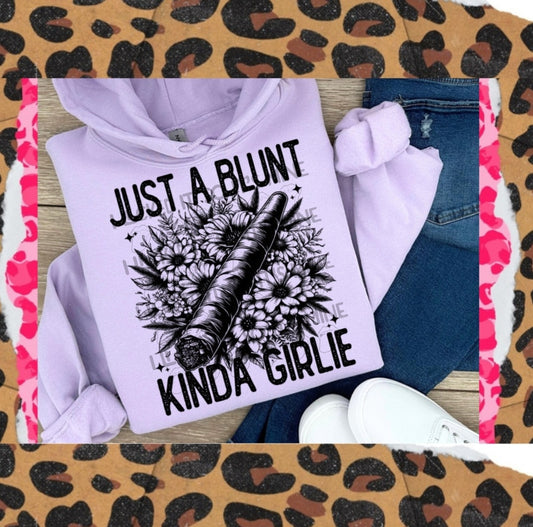 Just A Blunt Kinda Girlie DTF