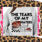 The Tears Of My Haters One The Rocks DTF