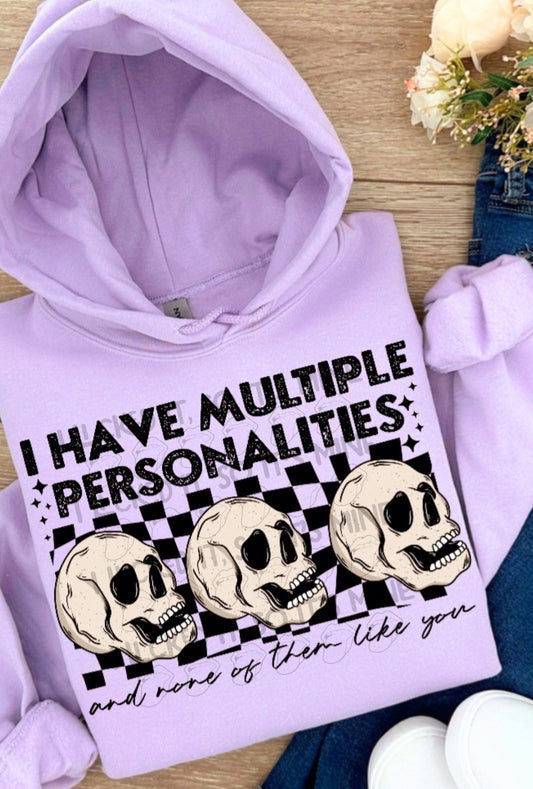 I Have Multiple Personalities And None Of Them Like You DTF