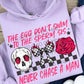 The Egg Don't Swim To The Sperm Sis Never Chase A Man Pink DTF