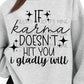 If Karma Doesn't Hit You I Gladly Will DTF