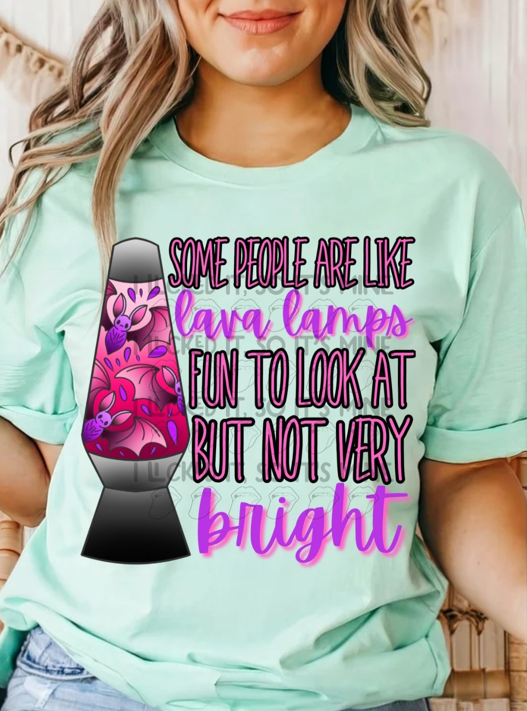 Some People Are Like Lava Lamps Fun To Look At But Not Very Bright DTF