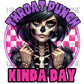 Throat Punch Kinda Day DTF