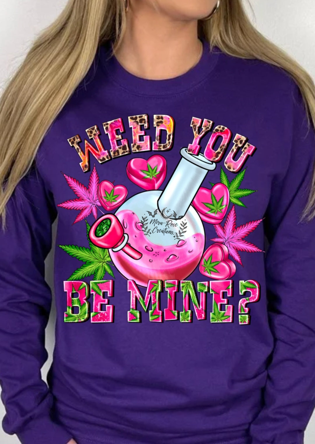 Weed You Be Mine DTF
