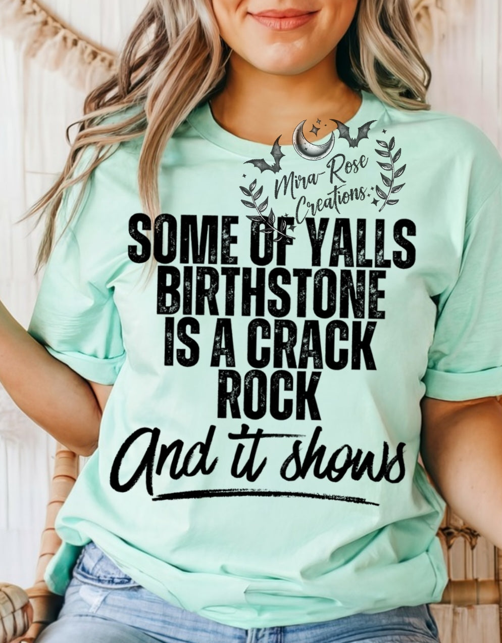 Some Of Yalls Birthstone Is A Crack Rock And It Shows Tshirt/Hoodie