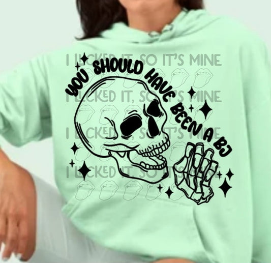 You Should Have Been A BJ Hoodie