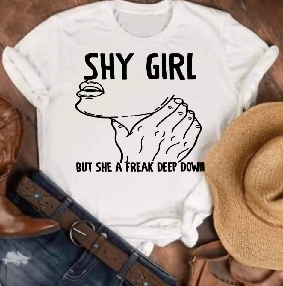 Shy Girl But She A Freak Deep Down Tshirt