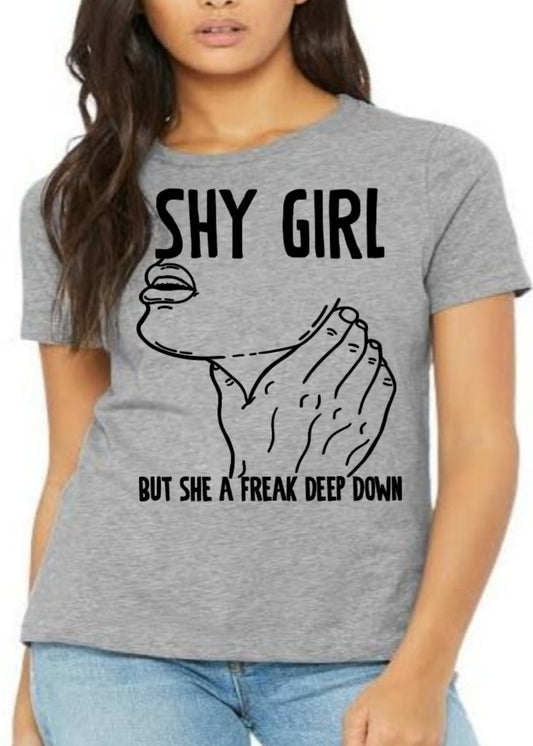 Shy Girl But She A Freak Deep Down Tshirt